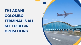 The Adani Colombo Terminal Is All Set To Begin Operations