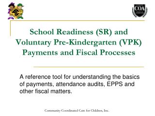School Readiness (SR) and Voluntary Pre-Kindergarten (VPK) Payments and Fiscal Processes