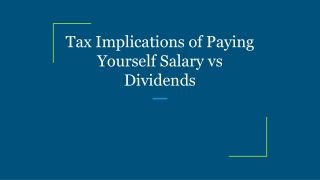 Tax Implications of Paying Yourself Salary vs Dividends