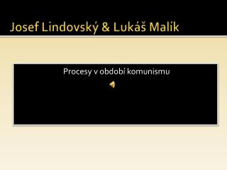 Josef Lindovský &amp; Lukáš Malík