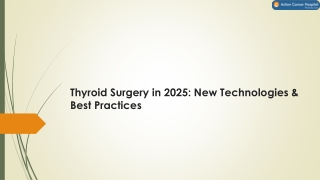 Thyroid Surgery in 2025: New Technologies & Best Practices
