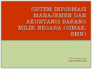 Sistem Informasi Manajemen dan Akuntansi Barang Milik Negara (SIMAK-BMN)