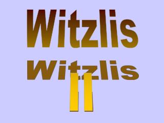 Witzlis II