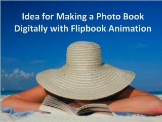 Tips to Create a Photo Book Digitally with Flipping Effect