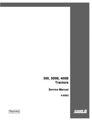 CASE IH 300, 300B, 400B Tractors Service Repair Manual Instant Download (Part Number 9-92002)