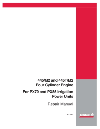 CASE IH 445M2 and 445TM2 Four Cylinder Engine (For PX70 and PX85 Irrigation Power Units) Service Repair Manual Instant D