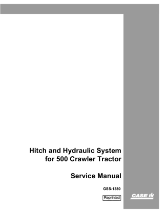 CASE IH Hitch and Hydraulic System for 500 Crawler Tractor Service Repair Manual Instant Download (Part Number GSS1380)