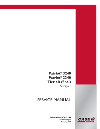 CASE IH Patriot® 3240  Patriot® 3340 Tier 4B (final) Sprayer Service Repair Manual Instant Download (Part Number 4766156