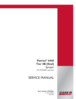 CASE IH Patriot® 4440 Tier 4B (final) Sprayer Service Repair Manual Instant Download (Part Number 47703661)
