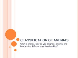 CLASSIFICATION OF ANEMIAS
