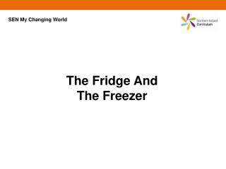 The Fridge And The Freezer