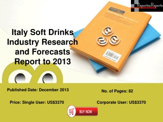Italy Soft Drinks Market Report to 2013 : Market Trends, Com