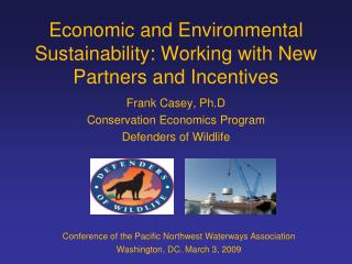 Economic and Environmental Sustainability: Working with New Partners and Incentives