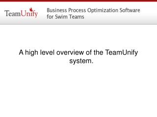 A high level overview of the TeamUnify system.