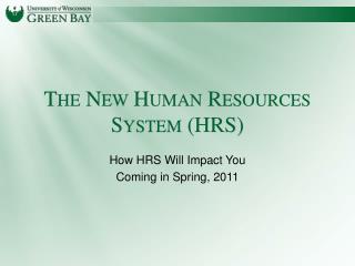 The New Human Resources System (HRS)