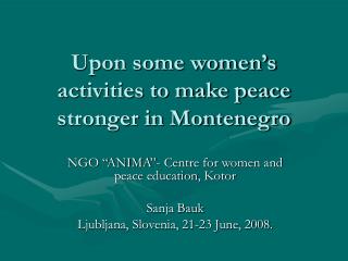 Upon some women’s activities to make peace stronger in Montenegro