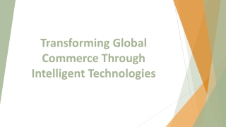 Transforming Global Commerce Through Intelligent Technologies
