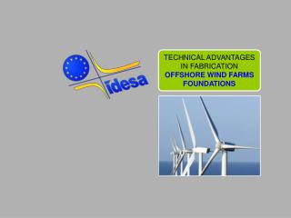 TECHNICAL ADVANTAGES IN FABRICATION OFFSHORE WIND FARMS FOUNDATIONS