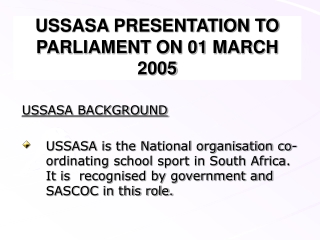 USSASA PRESENTATION TO PARLIAMENT ON 01 MARCH 2005