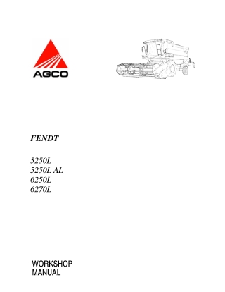 Fendt 5250L  5250L AL  6250L  6270L Combine Service Repair Manual Instant Download (Part No. 327258010)