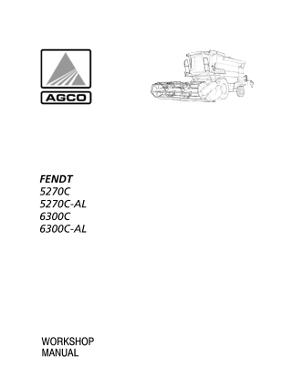 Fendt 5270C 5270C-AL 6300C 6300C-AL Combine Service Repair Manual Instant Download (Part No. 327201010)