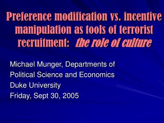 Preference modification vs. incentive manipulation as tools of terrorist recruitment: the role of culture