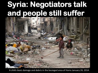 Syria: Negotiators talk and people still suffer