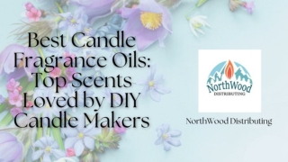 Best Candle Fragrance Oils Top Scents Loved by DIY Candle Makers