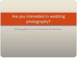 Are you interested in wedding photography