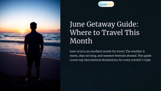 June Getaway Guide: Where to Travel This Month | Esimtrav