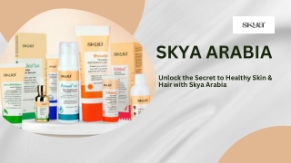 Unlock the Secret to Healthy Skin & Hair with Skya Arabia Products