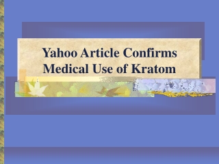 Yahoo Article Confirms Medical Use of Kratom