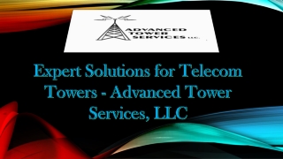 Expert Solutions for Telecom Towers - Advanced Tower Services, LLC