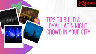 Tips to Build a Loyal Latin Night Crowd in Your City
