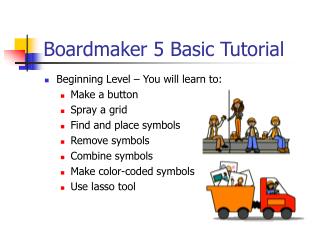 Boardmaker 5 Basic Tutorial