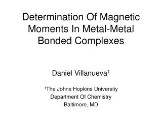 Determination Of Magnetic Moments In Metal-Metal Bonded Complexes