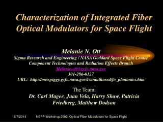 Melanie N. Ott Sigma Research and Engineering / NASA Goddard Space Flight Center Component Technologies and Radiation Ef
