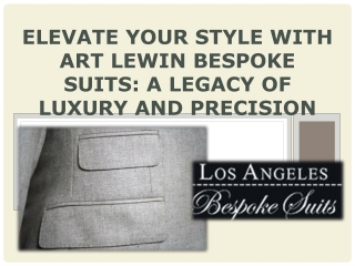 Elevate Your Style with Art Lewin Bespoke Suits A Legacy of Luxury and Precision