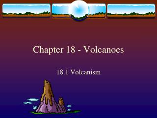 Chapter 18 - Volcanoes