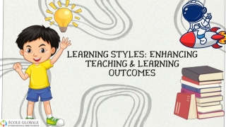 Learning Styles Enhancing Teaching & Learning Outcomes