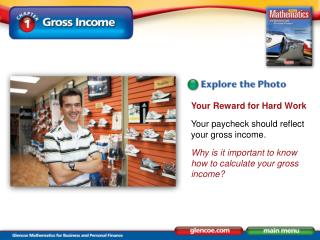 Your Reward for Hard Work Your paycheck should reflect your gross income. Why is it important to know how to calculate y
