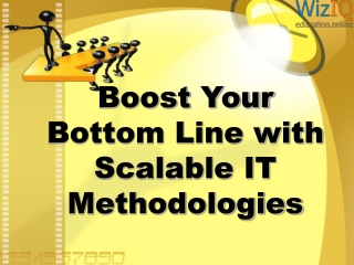 Boost your bottom line with scalable it methodologies