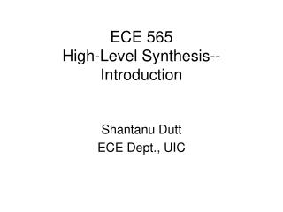 ECE 565 High-Level Synthesis--Introduction
