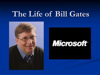 The Life of Bill Gates
