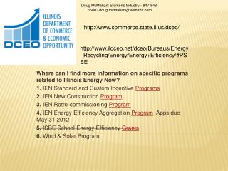 Where can I find more information on specific programs related to Illinois Energy Now? 1. IEN Standard and Custom Incen