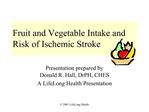 Fruit and Vegetable Intake and Risk of Ischemic Stroke