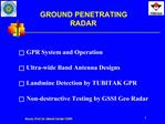 GPR System and Operation Ultra-wide Band Antenna Designs Landmine Detection by TUBITAK GPR Non-destructive Testing b