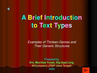 A B r i e f I n t r o d u c t i o n t o T e x t T y p e s Examples of Thirteen Genres and Their Generic Structures Pre