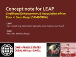 Concept note for LEAP Livelihood Enhancement Association of the Poor in Siem Reap CAMBODIA
