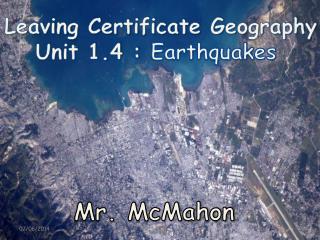 Leaving Certificate Geography Unit 1.4 : Earthquakes